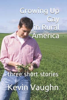 Paperback Growing Up Gay in Rural America: three short stories Book