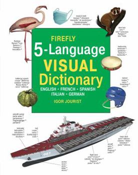 Hardcover Firefly 5 Language Visual Dictionary: English, French, German, Italian, Spanish Book