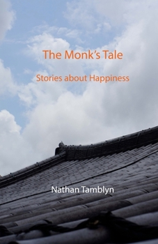 Paperback The Monk's Tale: Stories about Happiness Book