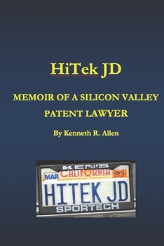 HiTek JD: Memoir of a Silicon Valley Patent Lawyer