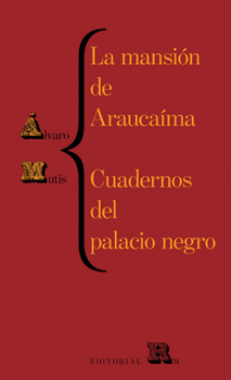 Paperback La Mansión de Araucaíma Y Cuadernos del Palacio: Araucaíma's Mansion and Black Palace's Notebooks, Spanish Edition Book