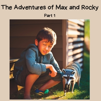 Paperback The Adventures of Max and Rocky: Part 1 Book
