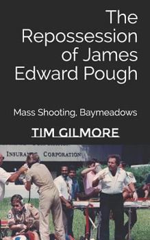 Paperback The Repossession of James Edward Pough: Mass Shooting, Baymeadows Book