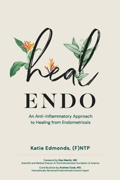 Paperback Heal Endo: An Anti-inflammatory Approach to Healing from Endometriosis Book