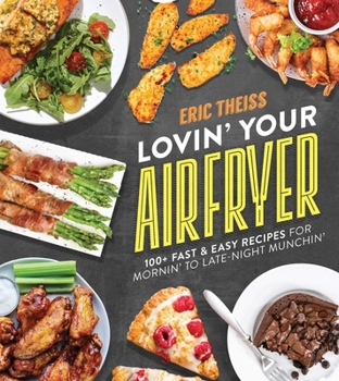 Paperback Lovin' Your Air Fryer: 100+ Fast & Easy Recipes for Mornin' to Late-Night Munchin' Book