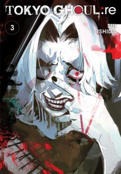 Tokyo Ghoul:re, 3 - Book #3 of the 東京喰種:re / Tokyo Ghoul:re