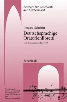 Paperback Deutschsprachige Oratorienlibretti: Von Den Anfängen Bis 1730 [German] Book