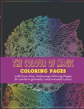 Paperback The colour of magic: : Coloring pages with Fun, Easy, Relaxing Coloring Pages for partern geometry Book