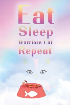 Paperback Eat Sleep Warrior Cats Repeat: : (6x9 Journal): College Ruled Lined Writing Notebook, 120 Pages Book