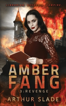 Amber Fang: Revenge - Book #3 of the Amber Fang