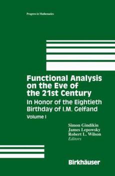 Functional Analysis on the Eve of the 21st Century: In Honor of the Eightieth Birthday of I.M. Gelfand, Volume I (Progress in Mathematics)