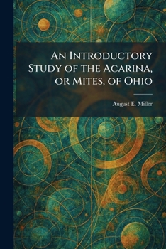 Paperback An Introductory Study of the Acarina, or Mites, of Ohio Book