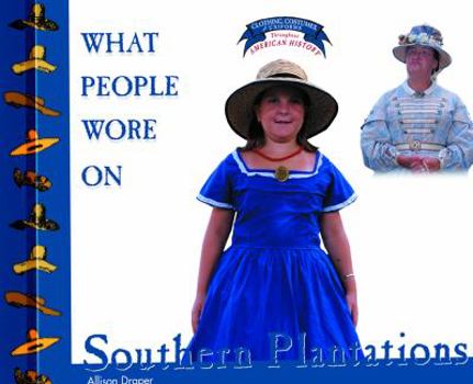 Library Binding What People Wore on Southern Plantations Book