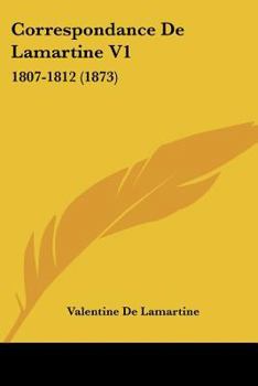 Paperback Correspondance De Lamartine V1: 1807-1812 (1873) [French] Book