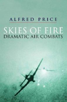Hardcover Skies of Fire: Dramatic Air Combat Book