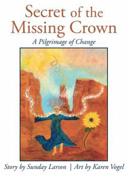 Hardcover Secret of the Missing Crown: A Pilgrimage of Change Book