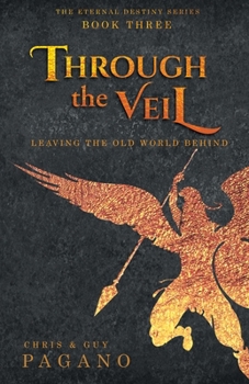 Paperback Through The Veil: Leaving the Old World Behind Book