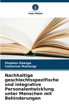 Paperback Nachhaltige geschlechtsspezifische und integrative Personalentwicklung unter Menschen mit Behinderungen [German] Book