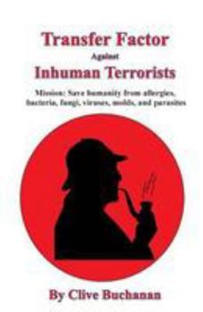 Paperback Transfer Factor Against Inhuman Terrorists Book