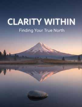 Paperback Clarity Within: Finding Your True North Book