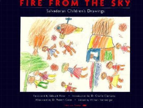 Paperback Fire from the Sky: Salvadoran Children's Drawings Book