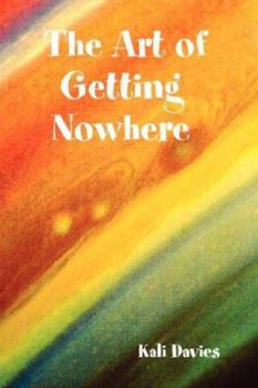 Hardcover The Art of Getting Nowhere Book