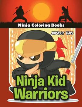 Paperback Ninja Kid Warriors: Ninja Coloring Books Book