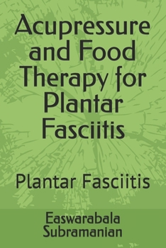 Paperback Acupressure and Food Therapy for Plantar Fasciitis: Plantar Fasciitis Book