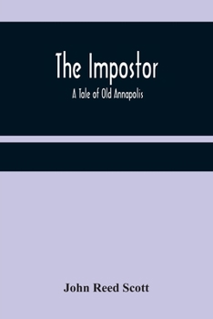 Paperback The Impostor; A Tale of Old Annapolis Book