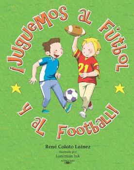 Paperback Juguemos al Futbol y al Football! = Let's Play Football and Soccer! [Spanish] Book