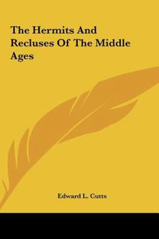 Hardcover The Hermits And Recluses Of The Middle Ages Book