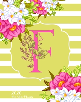F - 2020 One Year Planner: Monogram Classic Initial Pink Flower Green Fun French Floral | Jan 1 - Dec 31, 2020 | Weekly & Monthly Planner + Habit ... Year Monogram Initials Schedule Organizer)