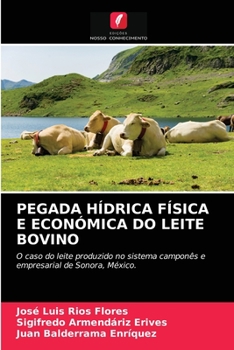 Paperback Pegada Hídrica Física E Económica Do Leite Bovino [Portuguese] Book