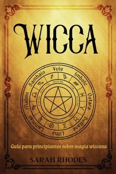 Paperback Wicca: Guía para principiantes sobre magia wiccana [Spanish] Book