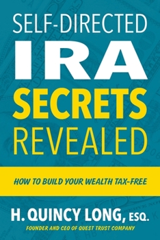 Paperback Self-Directed IRA Secrets Revealed: How to Build Your Wealth Tax-Free Book