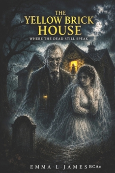 Paperback The Yellow Brick House: Where the Dead Still Speak Book