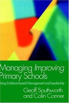 Paperback Managing Improving Primary Schools: Using Evidence-based Management Book