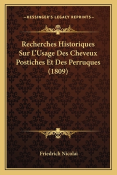 Paperback Recherches Historiques Sur L'Usage Des Cheveux Postiches Et Des Perruques (1809) [French] Book