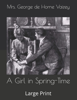 A Girl in Spring-Time: Large Print