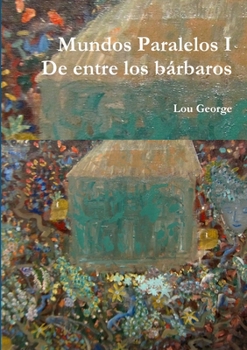 Paperback Mundos Paralelos I De entre los bárbaros [Spanish] Book