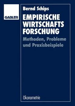 Paperback Empirische Wirtschaftsforschung: Methoden, Probleme Und Praxisbeispiele [German] Book