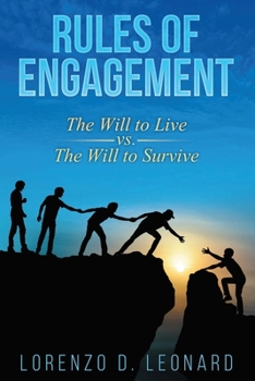 Paperback Rules of Engagement: The Will to Live vs. the Will to Survive Book