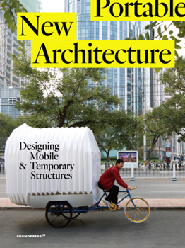 Paperback New Portable Architecture: Designing Mobile and Temporary Structures Book