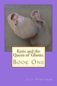 Paperback Katie and the Queen of Ghosts. Book