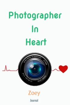 Photographer In Heart journal Zoey : Photographer Notebook