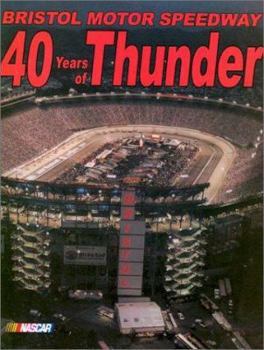 Hardcover Bristol Motor Speedway: 40 Years of Thunder Book