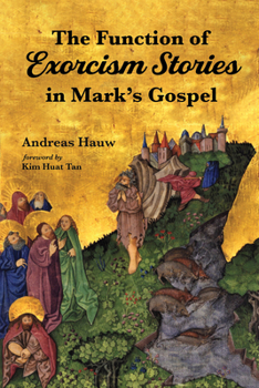 Hardcover The Function of Exorcism Stories in Mark's Gospel Book