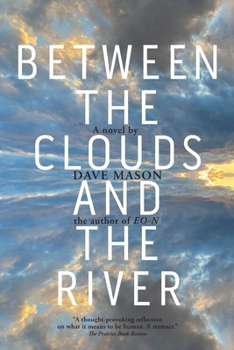 Between the Clouds and the River