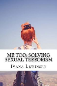 Paperback Me Too: Solving Sexual Terrorism Book