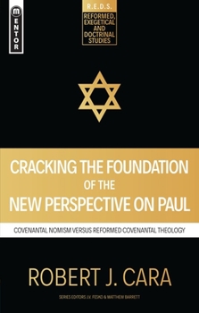 Paperback Cracking the Foundation of the New Perspective on Paul: Covenantal Nomism Versus Reformed Covenantal Theology Book